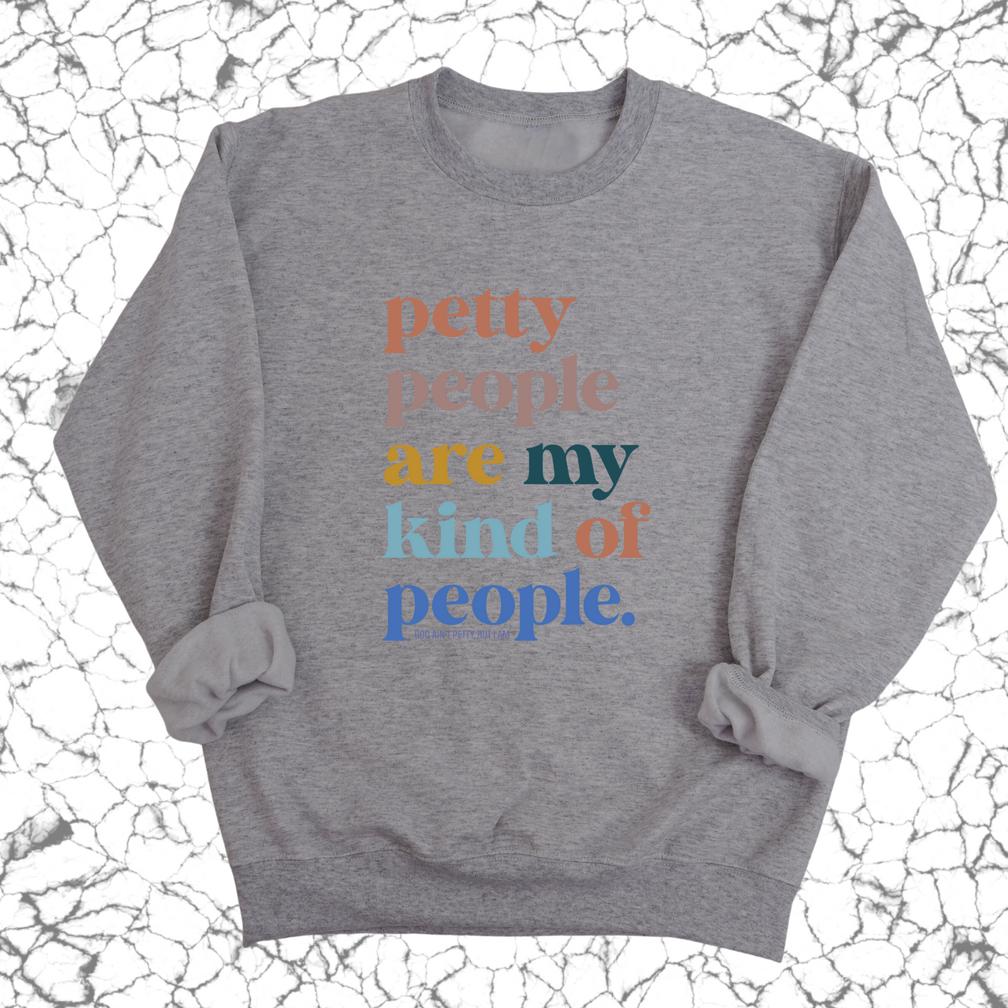 Petty People are my kind of People Unisex Sweatshirt