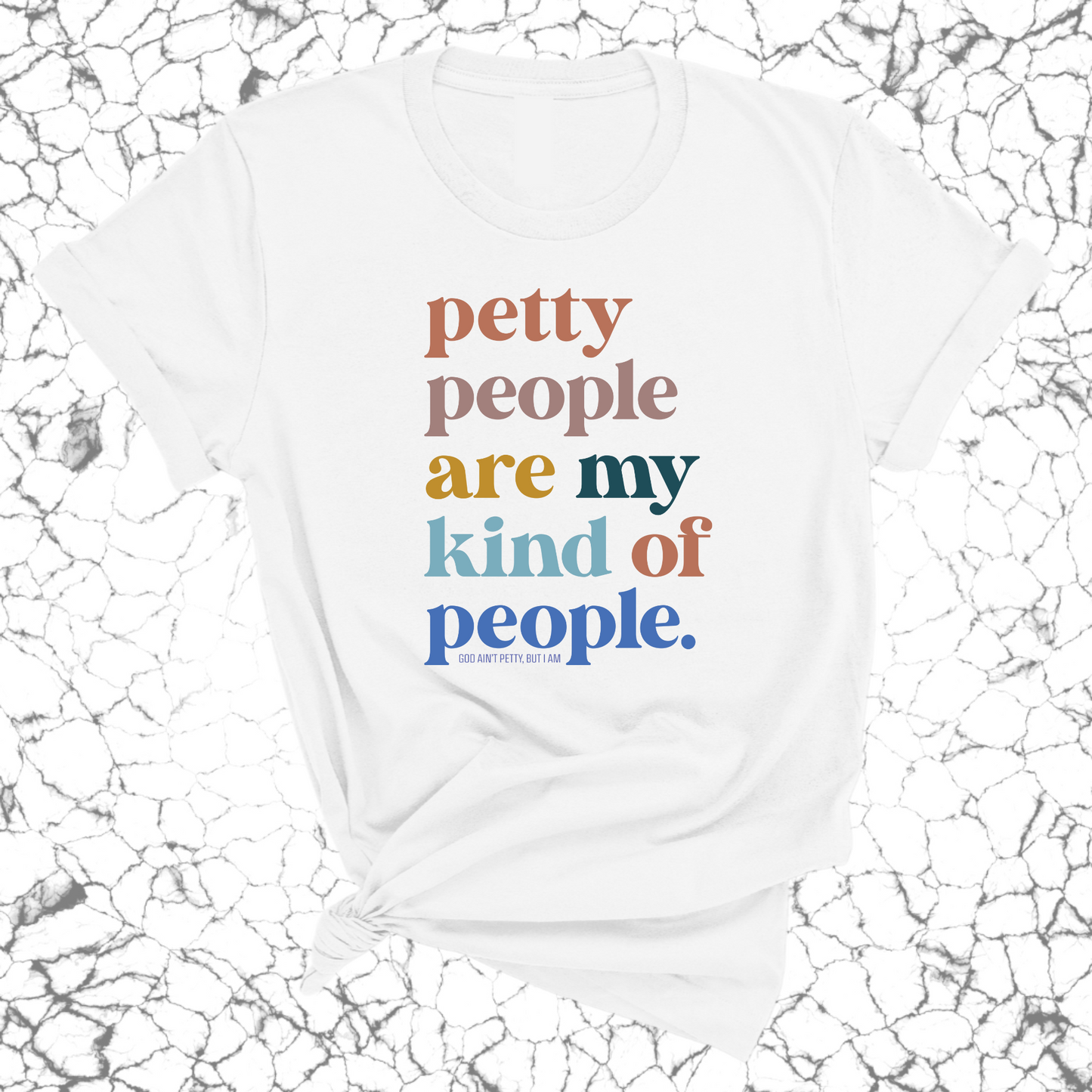 Petty People are my kind of People Unisex Tee