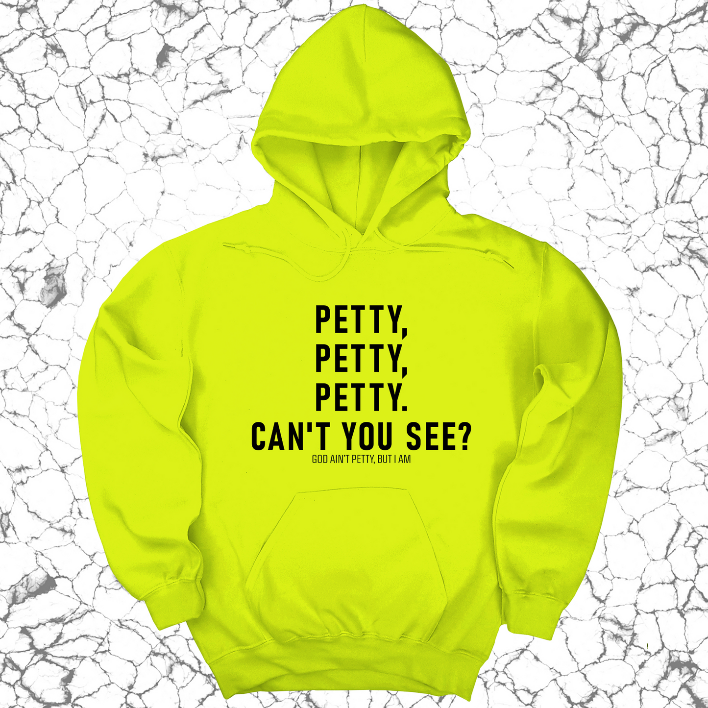Petty, Petty, Petty. Can't you see Unisex Hoodie