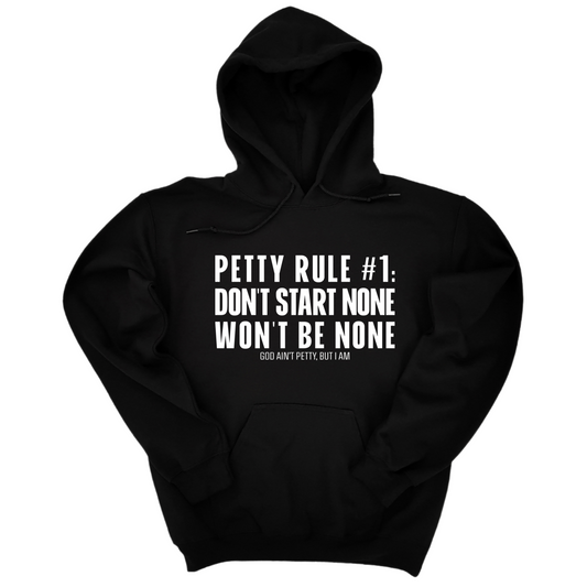 Petty Rule #1: Don't Start None, Won't Be None Unisex Hoodie