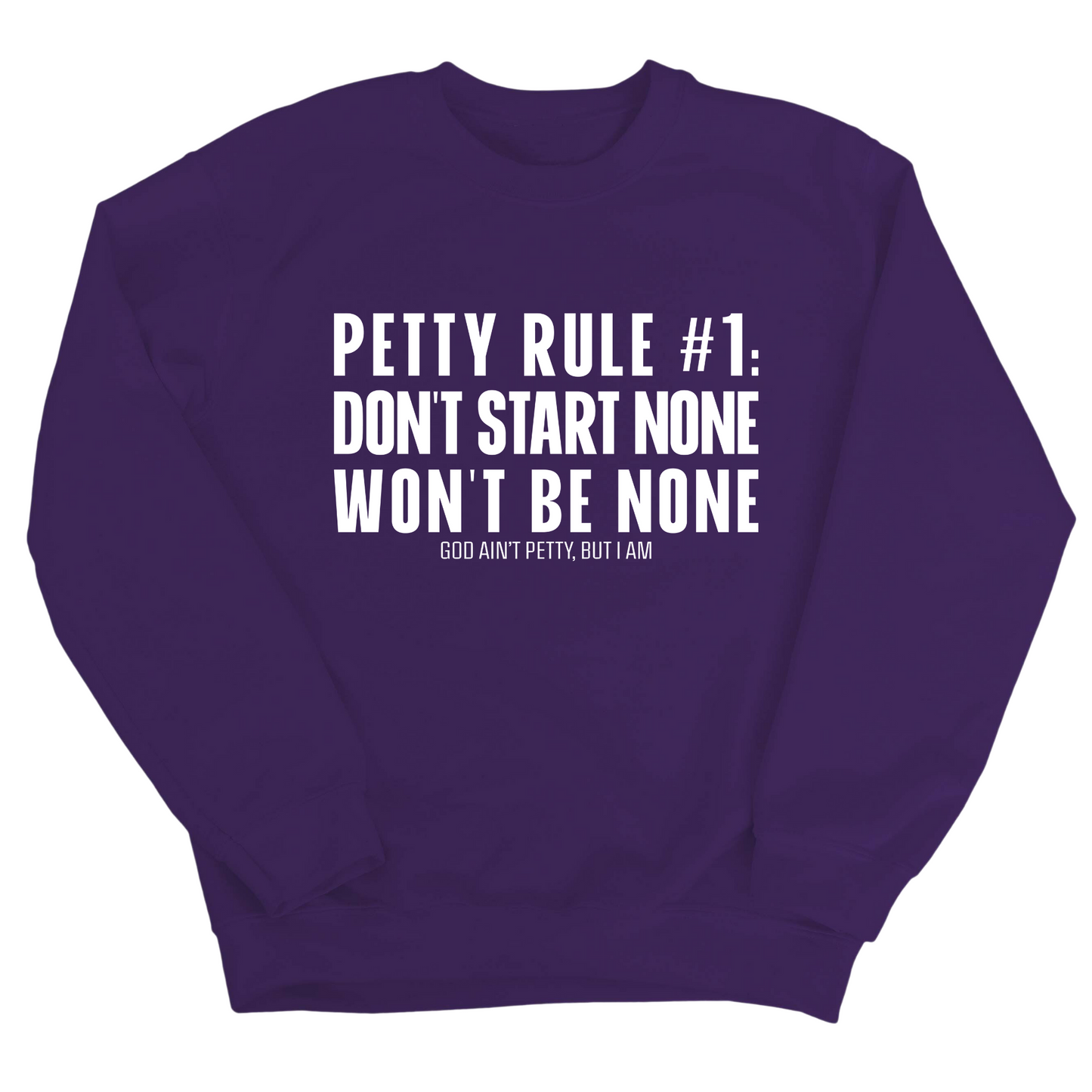 Petty Rule #1: Don't Start None, Won't Be None Unisex Sweatshirt