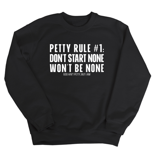 Petty Rule #1: Don't Start None, Won't Be None Unisex Sweatshirt