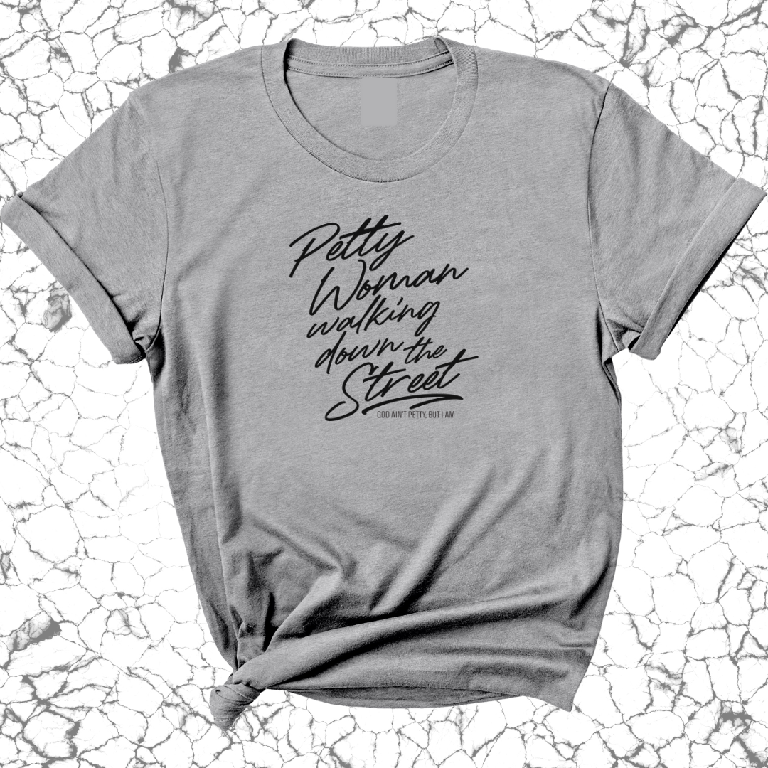 Petty Woman Walking Down The Street Unisex Tee