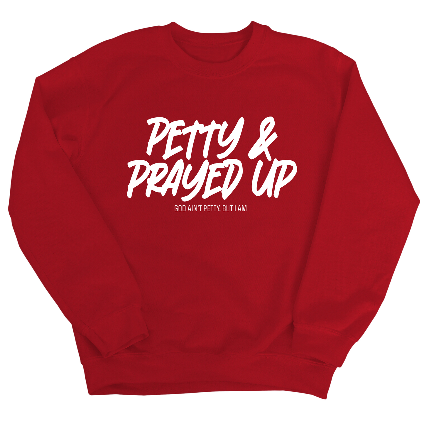 Petty and Prayed Up Unisex Sweatshirt