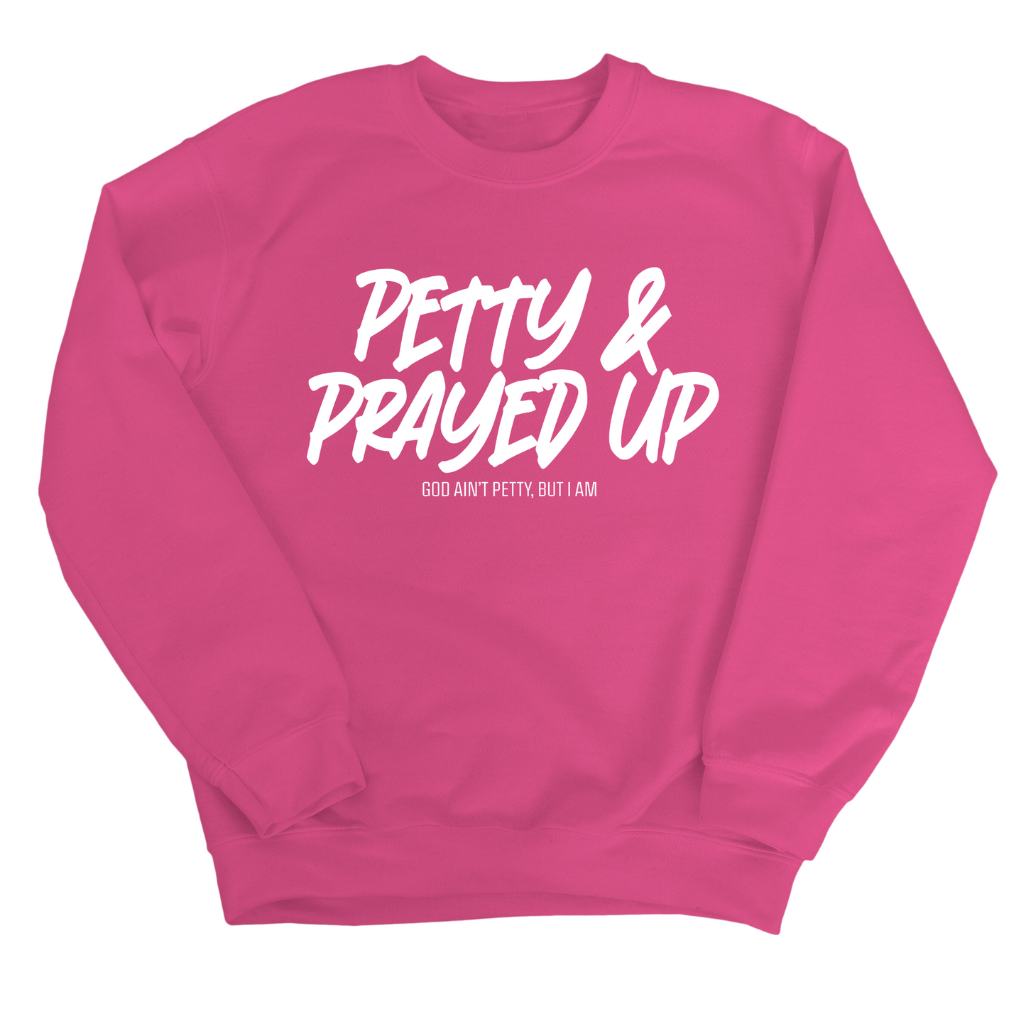 Petty and Prayed Up Unisex Sweatshirt