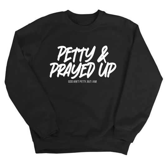 Petty and Prayed Up Unisex Sweatshirt