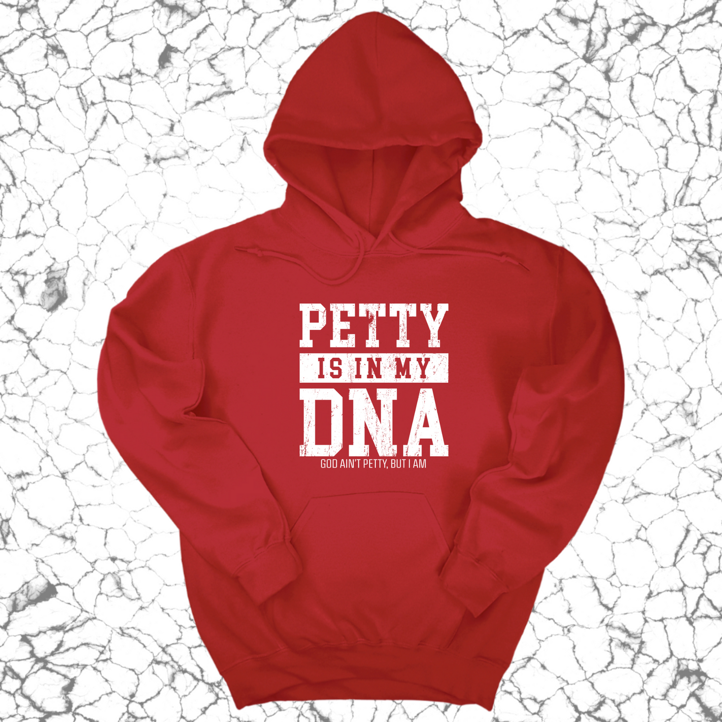 Petty is in my DNA Unisex Hoodie