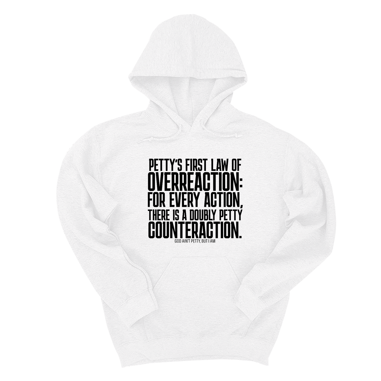 Petty's First Law of Overreaction Unisex Hoodie