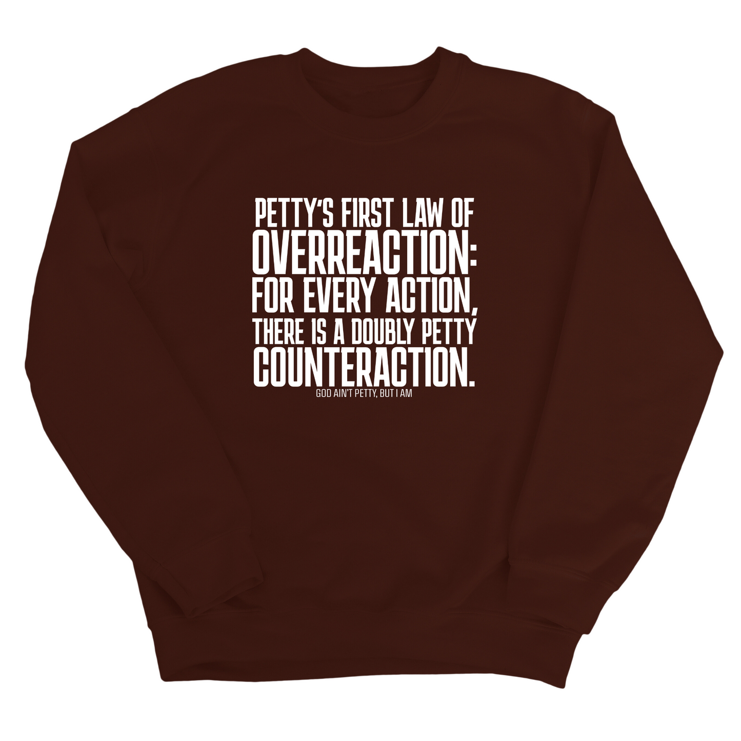 Petty's First Law of Overreaction Unisex Sweatshirt