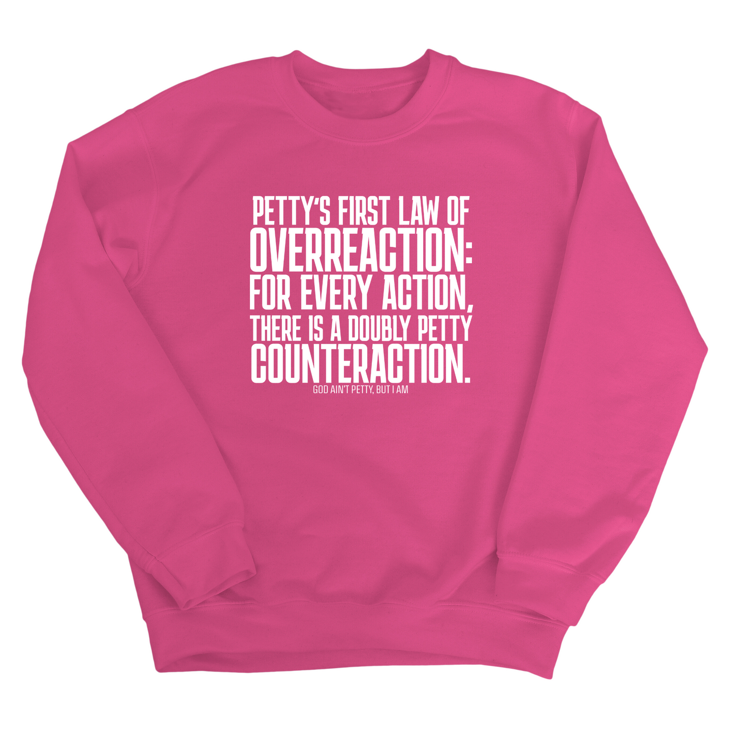 Petty's First Law of Overreaction Unisex Sweatshirt