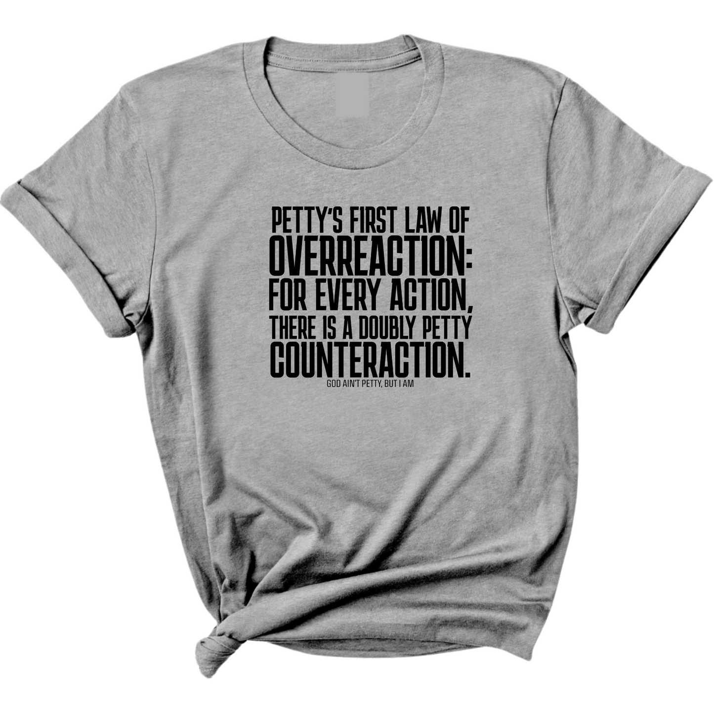 Petty's First Law of Overreaction Unisex Tee