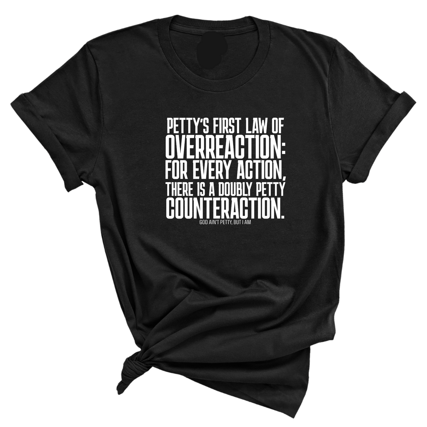 Petty's First Law of Overreaction Unisex Tee