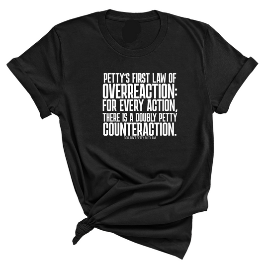 Petty's First Law of Overreaction Unisex Tee