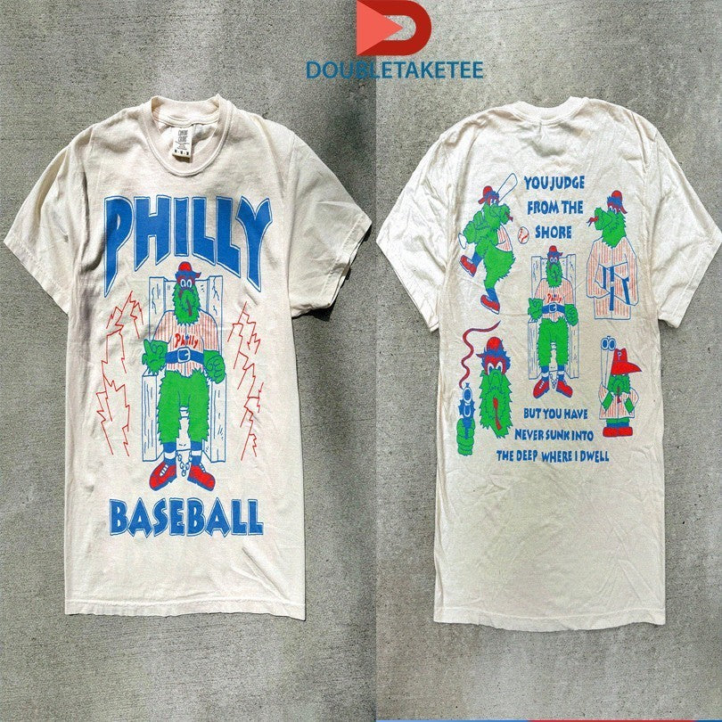 Philadelphia Phillies Mascot Philly Baseball You Judge From The Shore But You Have Never Sunk Into The Deep Where I Dwell Death Row Shirts