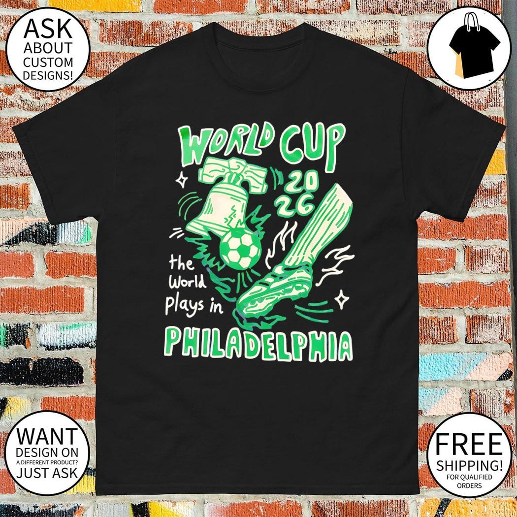 Philadelphia Phillies World Cup 2026 the World Plays in Soccer shirt