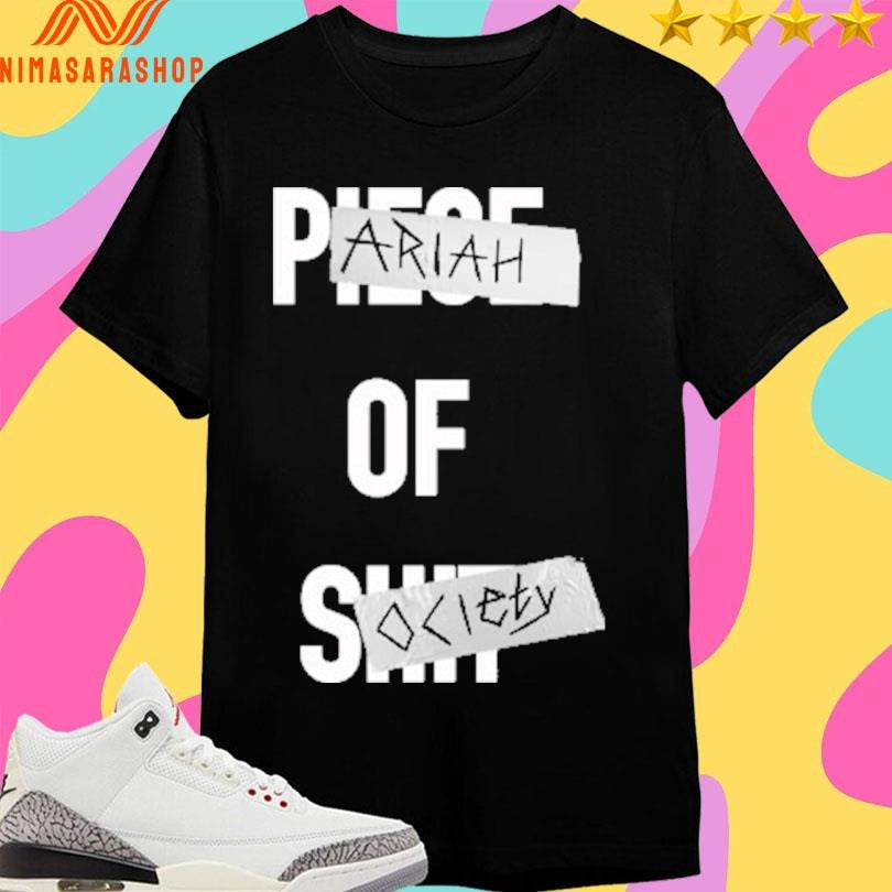 Piece Of Shit Pariah Of Society Shirts