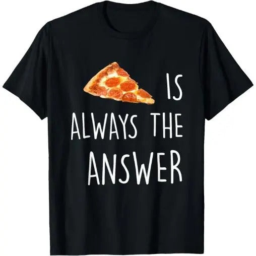 Pizza is Always the Answer | Funny Pizza T-Shirt Made in USA Hoodie, Sweatshirt | UrbanDripWear.com