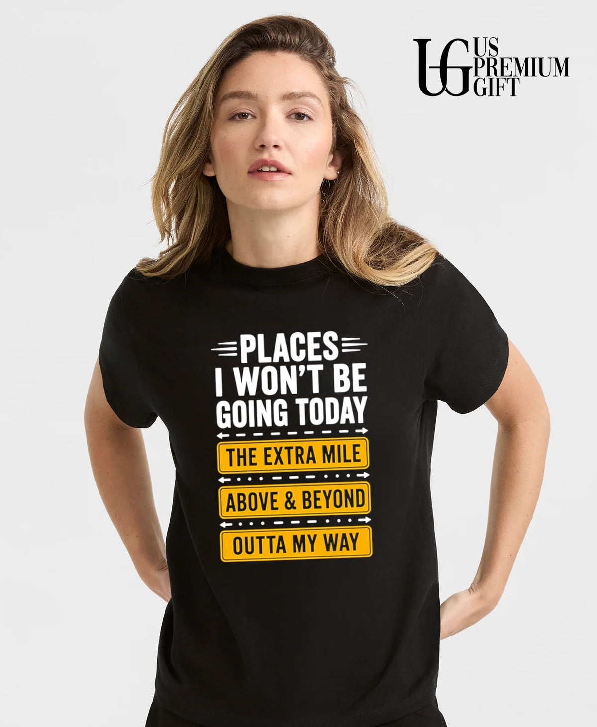 Places I won’t be going today the extra mile above and beyond outta my way shirt