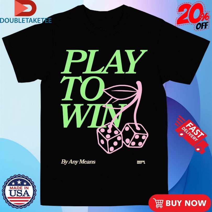 Play To Win Any Means Outrank Shirts