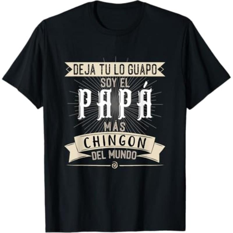 Playera Deja tu lo Guapo Soy el Papa mas Chingon del Mundo T-Shirt Hoodie, Sweatshirt | UrbanDripWear.com