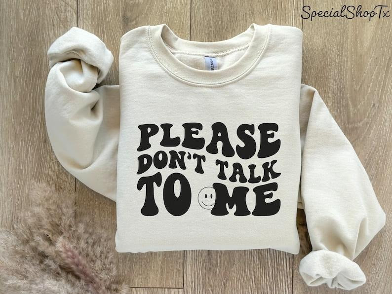 Please Don't Talk to Me Hoodie, Streetwear Hoodie, Funny introvert Sweatshirt, Sarcastic Introvert gift, Unisex  T-shirt,...