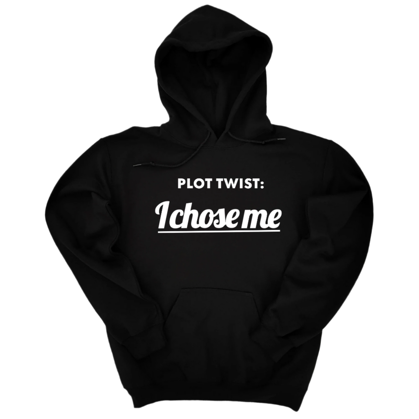 Plot twist I chose me Unisex Hoodie