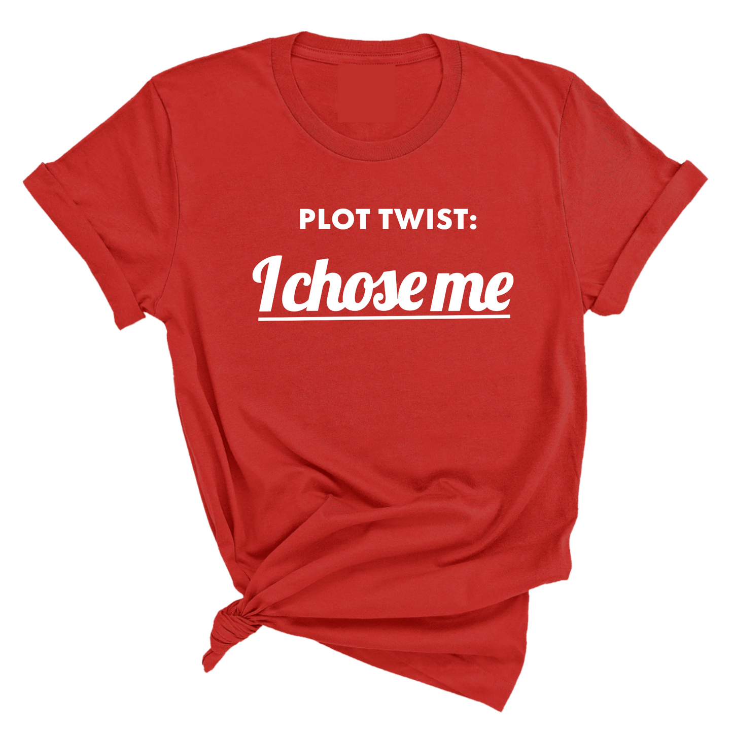 Plot twist I chose me Unisex Tee