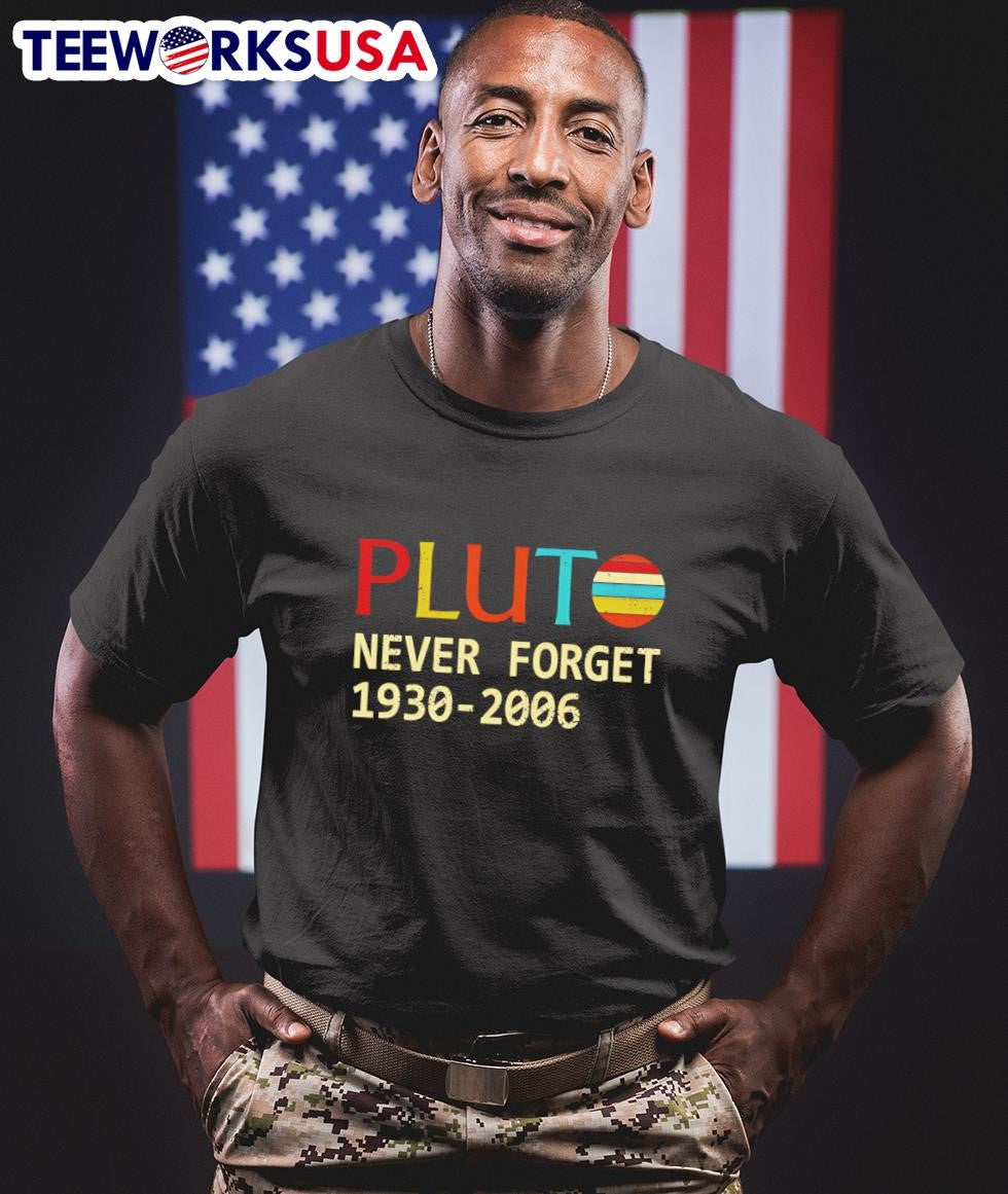 Pluto Never Forget 1930-2006 Planet Shirt