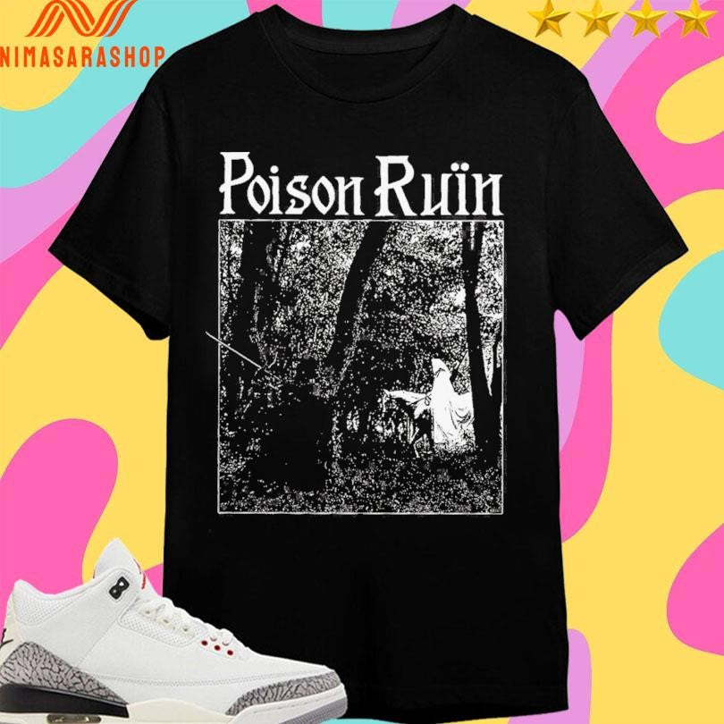 Poison Ruin Hymns From The Hills Shirts