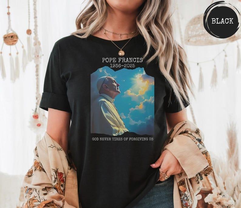 Pope Francis Memorial T-Shir Tee, God Never Tires of Forgiving Us, Christian Tribute Tshirt, Faith Shirt, summer see...