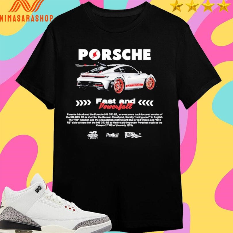 Porsche Fast And Powerfull Shirts
