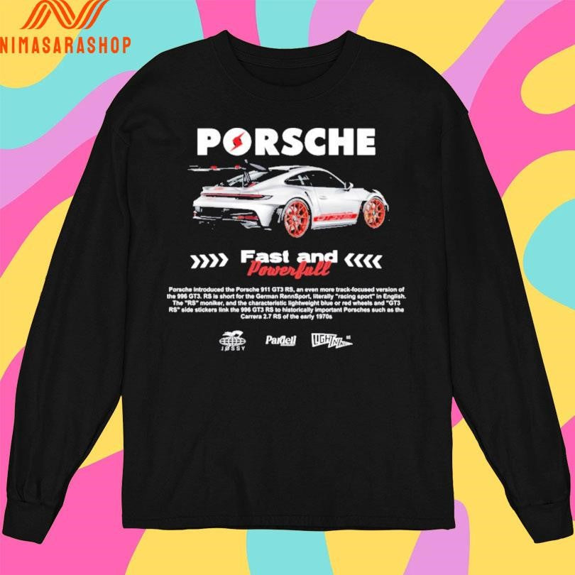 Porsche Fast And Powerfull Shirts