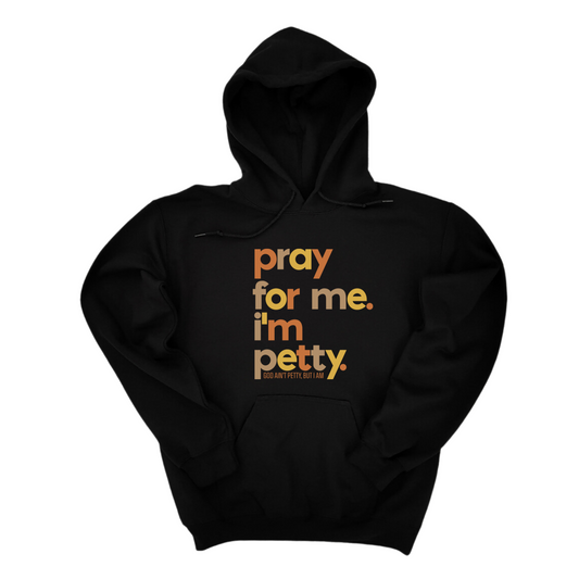 Pray for Me I'm Petty Fall Colors Ã°Å¸ÂÂ Unisex Hoodie