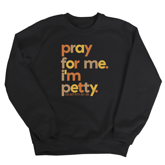 Pray for Me I'm Petty Fall Colors Ã°Å¸ÂÂ Unisex Sweatshirt