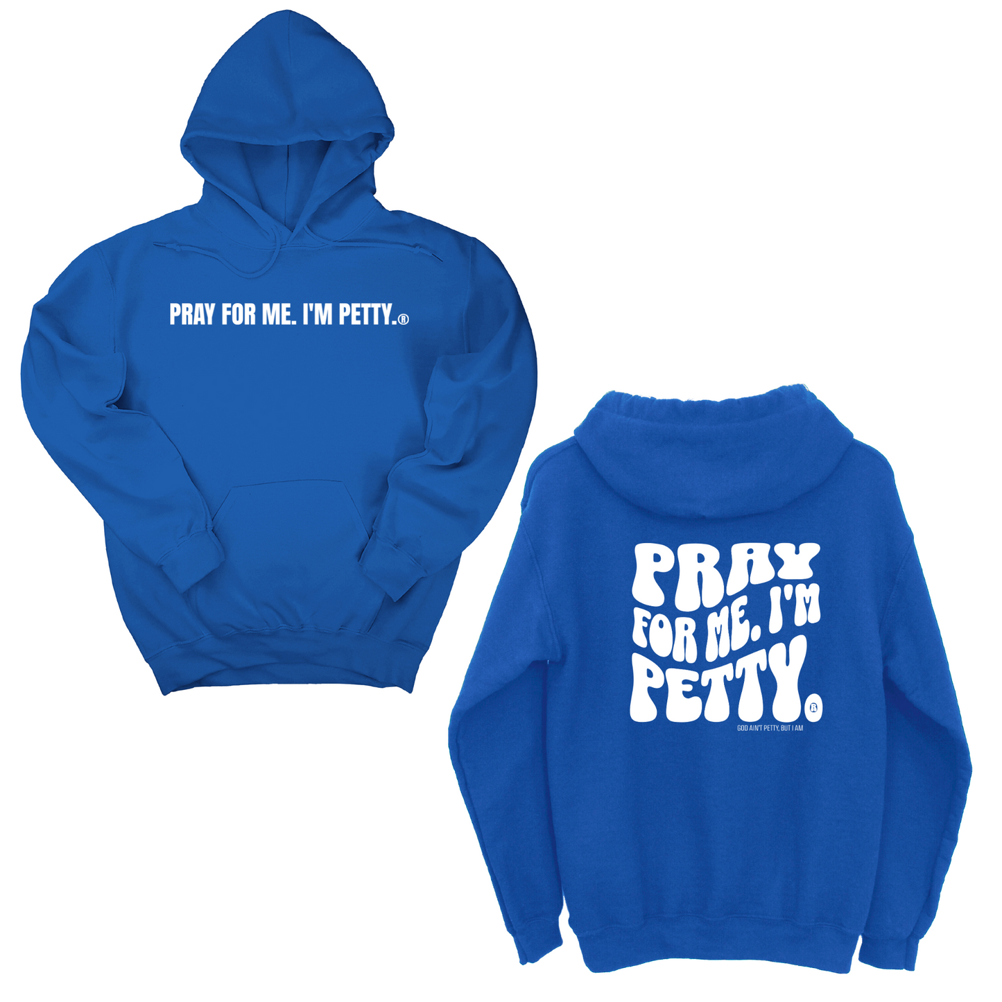 Pray for me I'm Petty Remix Unisex Hoodie (Front and Back Design Print)