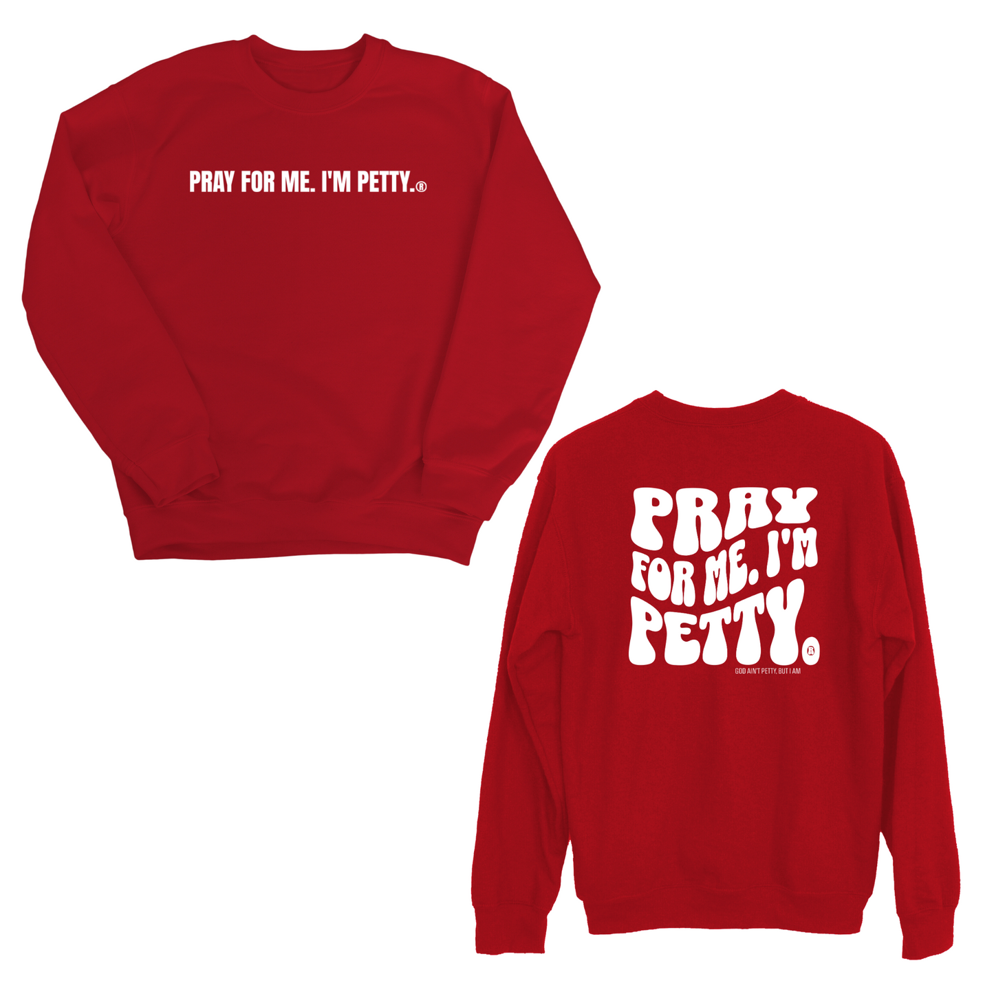 Pray for me I'm Petty Remix Unisex Sweatshirt (Front and Back Design)