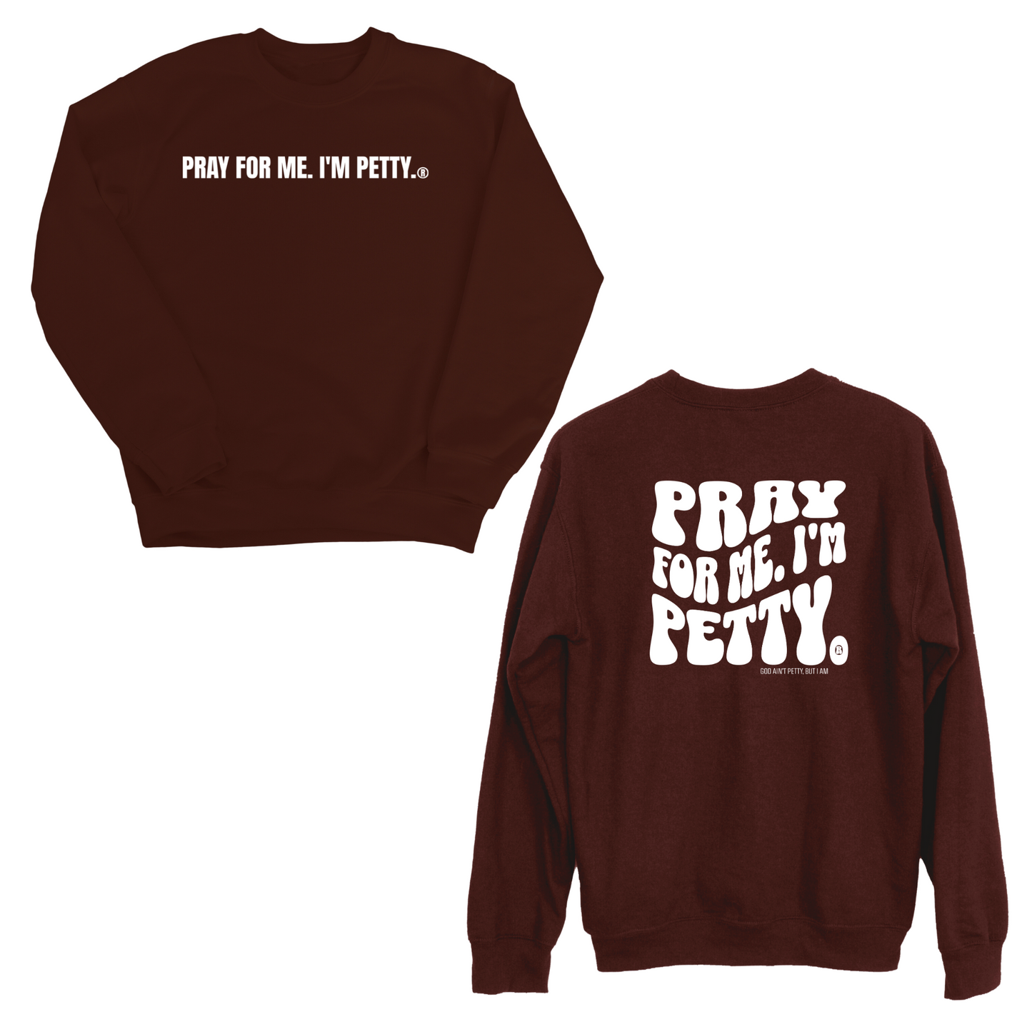 Pray for me I'm Petty Remix Unisex Sweatshirt (Front and Back Design)