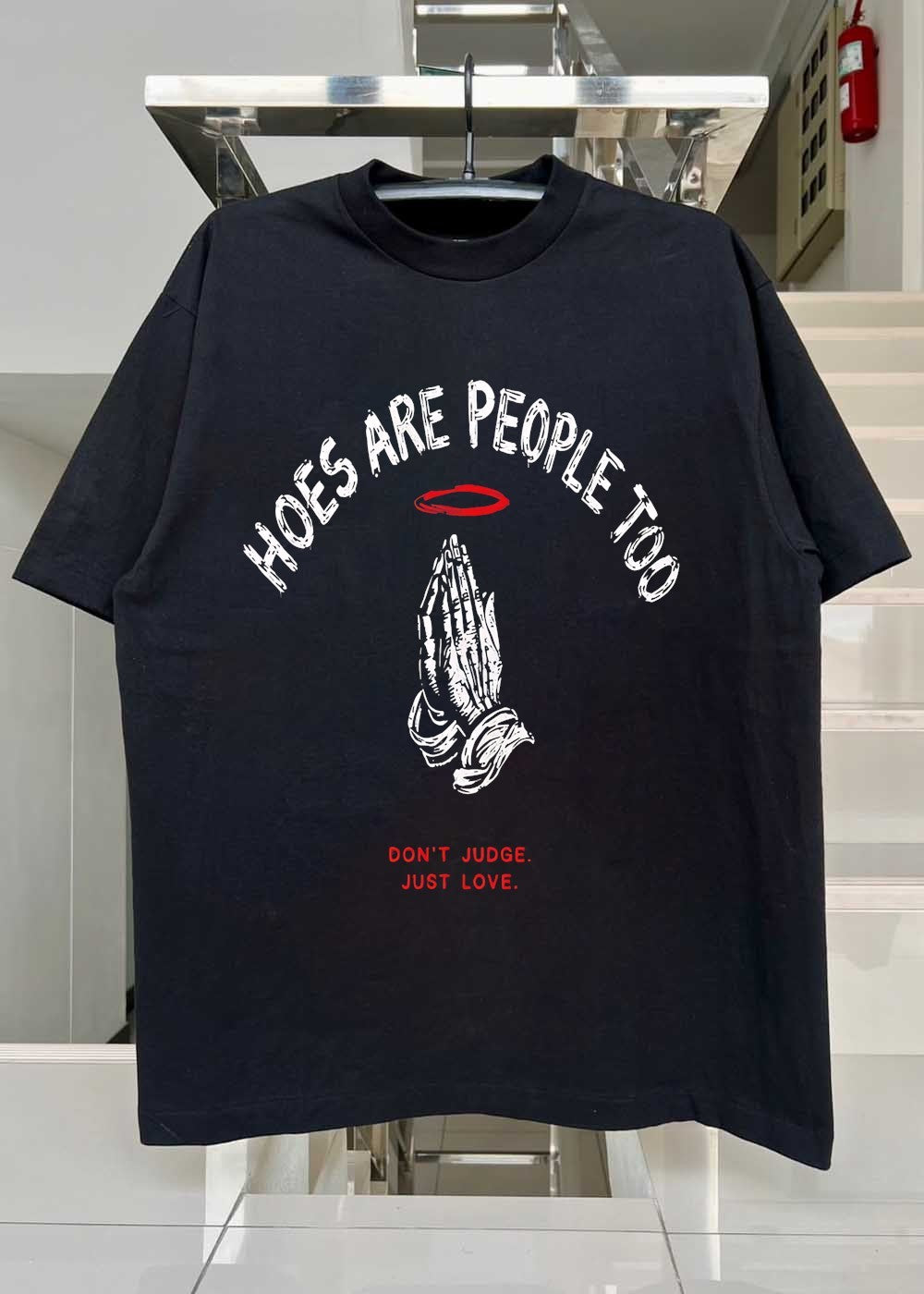 Praying Hands Hoes Are People Too Don’t Judge Just Love T-Shirt