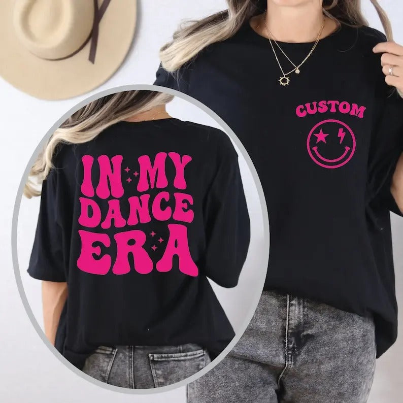 Premium  Custom In My Dance Era Shirt, Cute Custom Dancer T-Shirt, Funny Dance Oversize Shirt, Dance Gift For Women,...