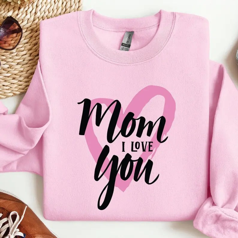 Premium  Cute Mom Sweatshirt & Hoodie, Mom I Love You, Mama Sweatshirt, Motherhood Hoodie, Mothers Day Gift, Mom Life...