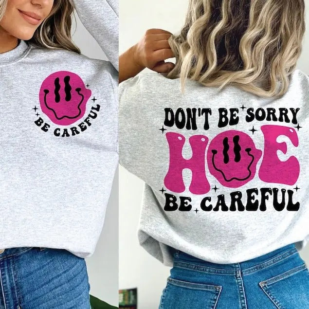 Premium  Don't Be Sorry Hoe Be Careful Wavy, Funny, Trending, Shirt Hoodie, Sweatshirt | UrbanDripWear.com
