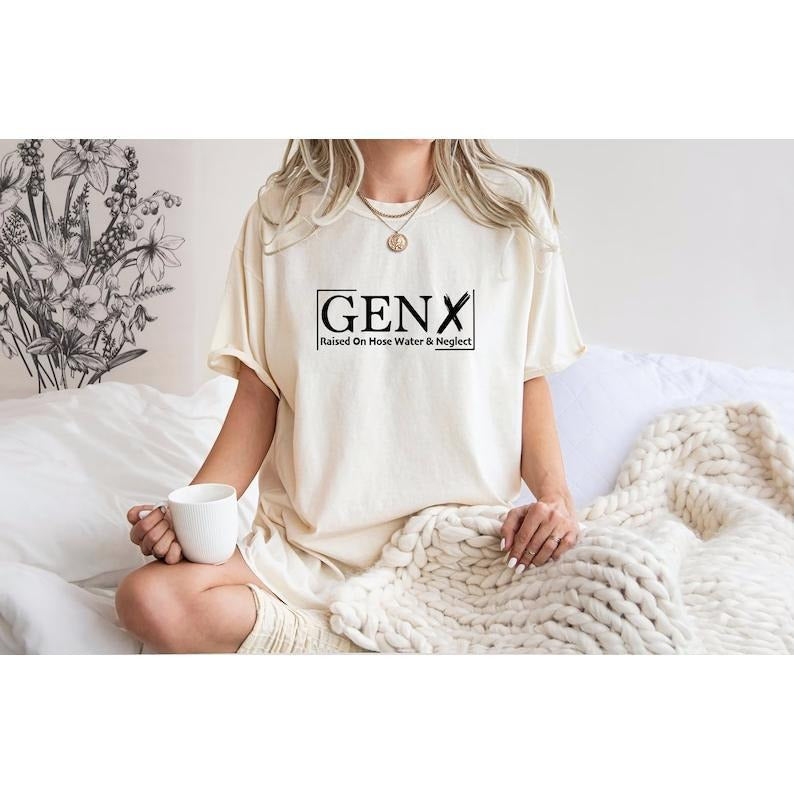 Premium  Gen X Colors TShirt Generation X T-Shirt Gen X TShirt Generation X Shirt Raised on Hose Water and Neglect Shirt...