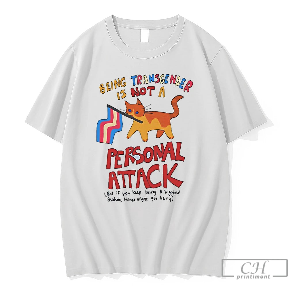 Premium Cat Being Transgender Is Not A Personal Attack Lgbtq Pride Month 2026 T Shirts