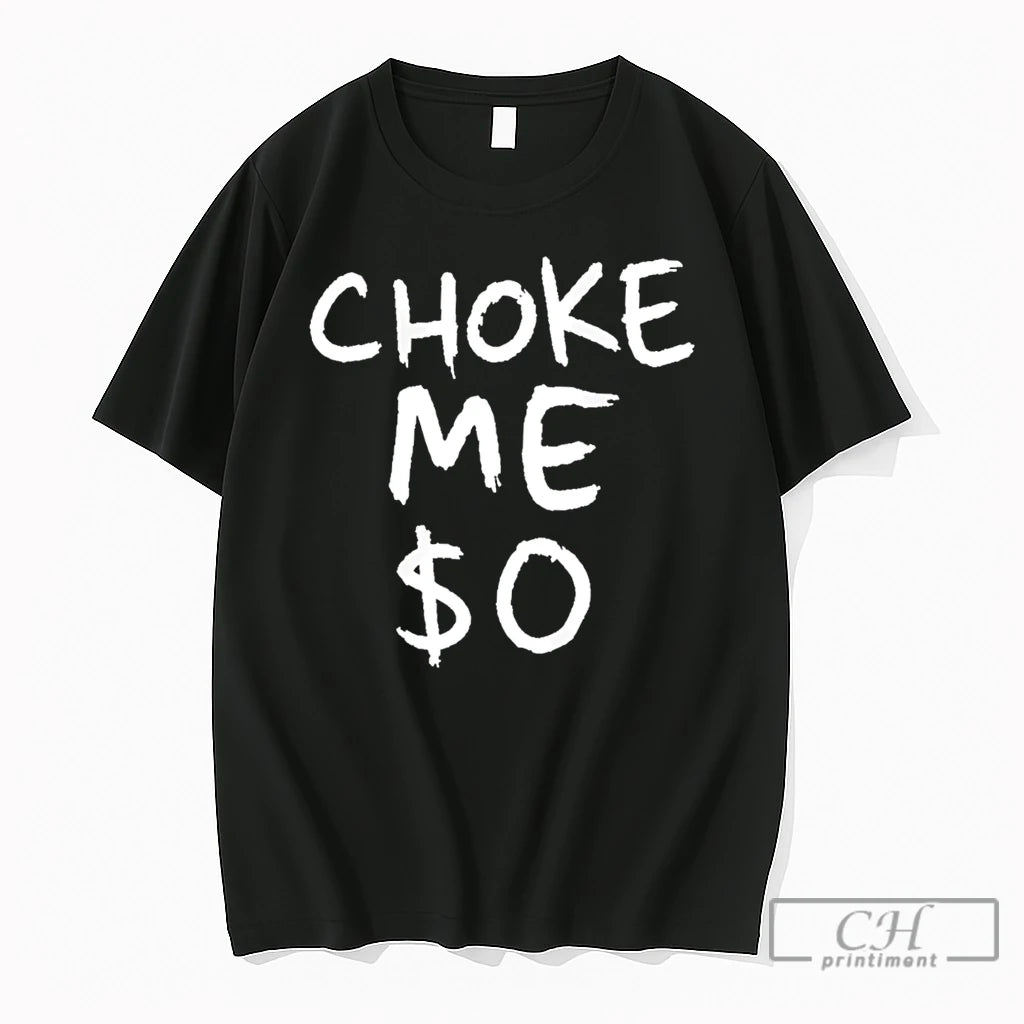 Premium Choke Me 0 Text Tee