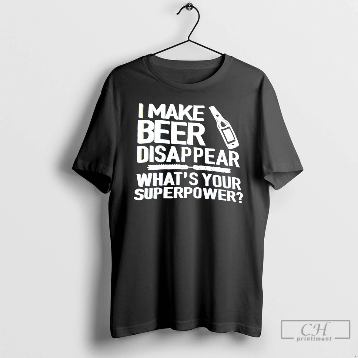 Premium I Make Beer Disappear Whats Your Superpower Text Tee