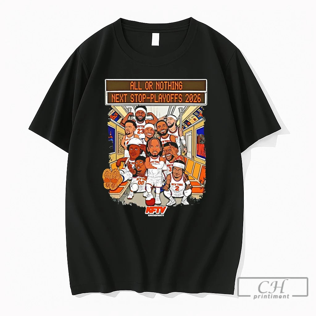 Premium New York Knicks Basketball All Or Nothing Next Stop 2026 Playoffs T Shirts Sweater