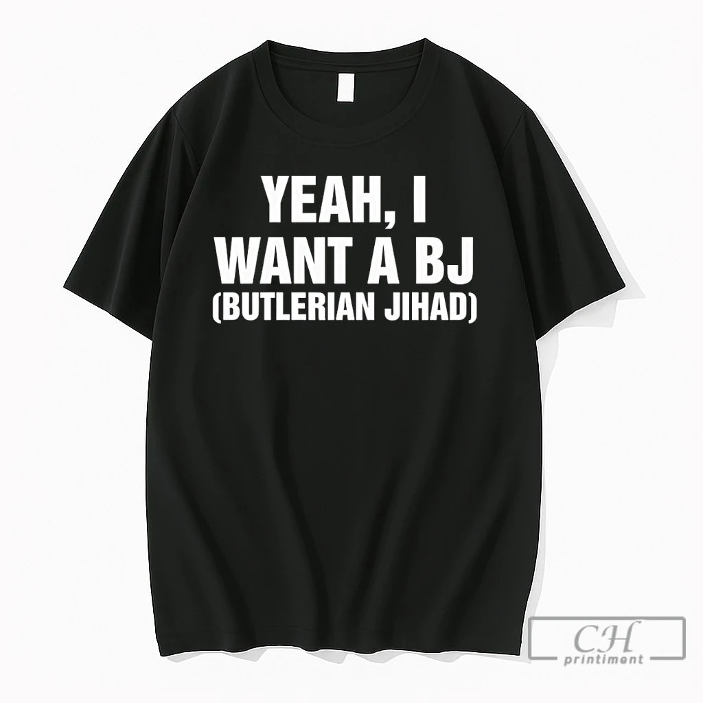 Premium Yeah I Want A Bj Butlerian Jihad