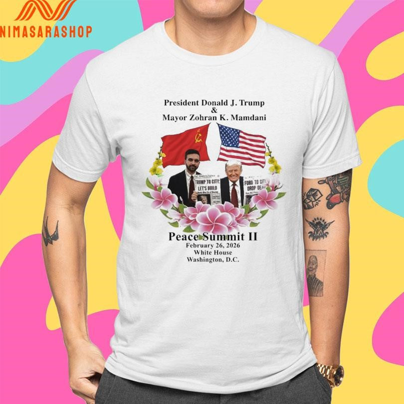 President Donald J Trump And Mayor Zohran K Mamdani Peace Summit II February 26 2026 White House Washington Dc Shirts