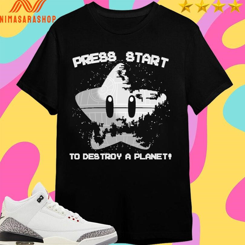 Press Start To Destroy A Planet Shirts