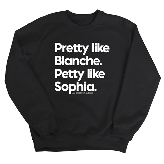 Pretty Like Blanche Petty Like Sophia Unisex Sweatshirt